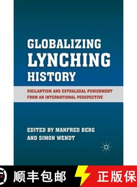 【3-4周达】Globalizing Lynching History : Vigilantism and Extralegal Punishment from an International... [9781349296996]