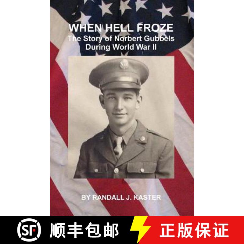 【3-4周达】When Hell Froze: The Story of Norbert Gubbels During World War II [9780996509404]
