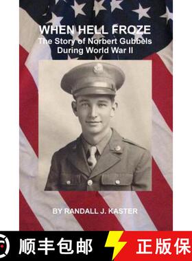 【3-4周达】When Hell Froze: The Story of Norbert Gubbels During World War II [9780996509404]