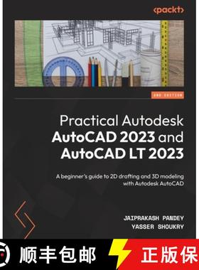 【3-4周达】Practical Autodesk AutoCAD 2023 and AutoCAD LT 2023 - Second Edition: A beginner's guide t... [9781801816465]