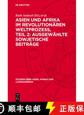 预订 Asien Und Afrika Im Revolutionären Weltprozess, Teil 2: Ausgewählte Sowjetische Beiträge [9783112709009]