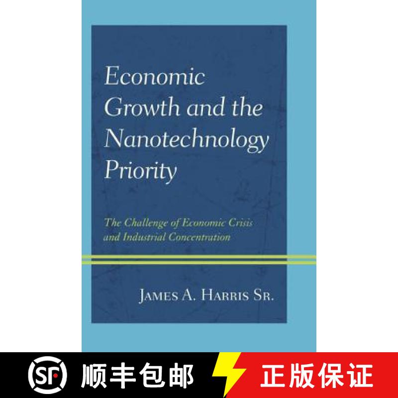 【3-4周达】Economic Growth and the Nanotechnology Priority : The Challenge of Economic Crisis and Ind... [9780739199985]