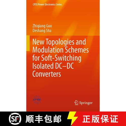 【3-4周达】New Topologies and Modulation Schemes for Soft-Switching Isolated DC–DC Converters [9789813299368]