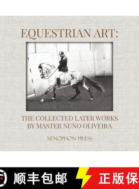 预订 Equestrian Art: The Collected Later Works by Nuno Oliveira [9781948717335]