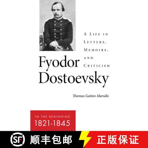 【3-4周达】Fyodor Dostoevsky--In the Beginning (1821-1845): A Life in Letters, Memoirs, and Criticism [9781501764592]