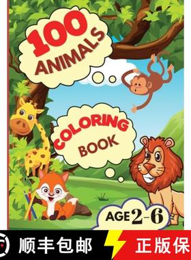 预订 100 Animals Coloring Book: My First Coloring Book with Animals From Anywhere Easy and Fun Educat... [9786069364987]