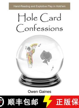预订 Hole Card Confessions: Hand-Reading and Exploitive Play in Hold'em [9780615425313]