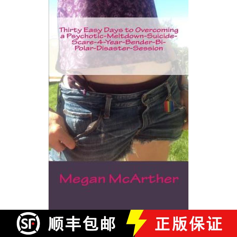 【3-4周达】Thirty Easy Days to Overcoming: a Psychotic-Meltdown Suicide-Scare 4-Year-Bender-Bipolar-D... [9780692653616]