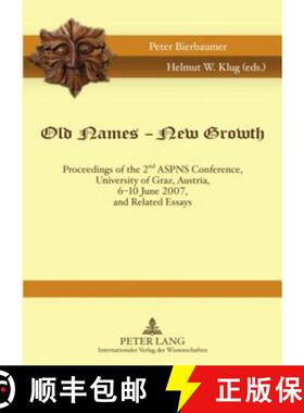 预订 Old Names - New Growth : Proceedings of the 2 nd  ASPNS Conference, University of Graz, Austria,... [9783631583166]