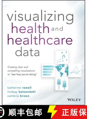 【3-4周达】Visualizing Health And Healthcare Data: Creating Clear And Compelling Visualizations To ... [9781119680888]