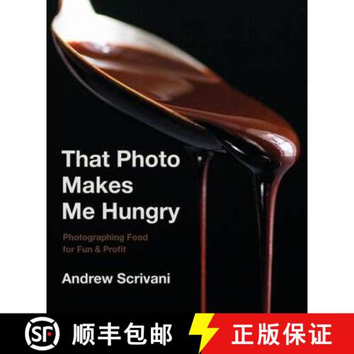【3-4周达】精装 That Photo Makes Me Hungry – Photographing Food for Fun & Profit [9781682683989]