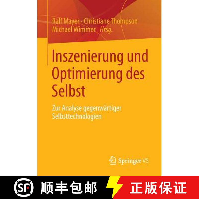 【3-4周达】Inszenierung und Optimierung des Selbst : Zur Analyse gegenwärtiger Selbsttechnologien [9783658004644]