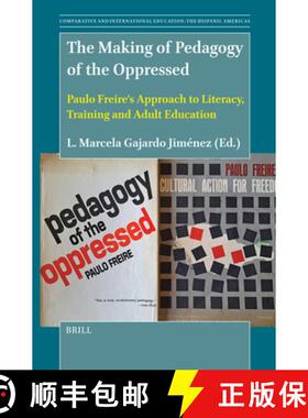 预订 The Making of the Book Pedagogy of the Oppressed: Paulo Freire's Approach to Literacy, Training ... [9789004711471]