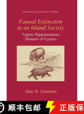 【3-4周达】Faunal Extinction in an Island Society : Pygmy Hippopotamus Hunters of Cyprus [9781475772548]