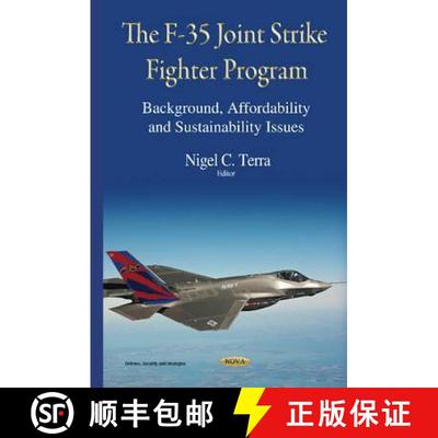 【4周达】The F-35 Joint Strike Fighter Program: Background, Affordability and Sustainability Issues [9781634639019]