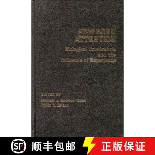 【3-4周达】精装 NEWBORN ATTENTION: BIOLOGICAL: Biological Constraints and Influence of Experience [9780893915254]