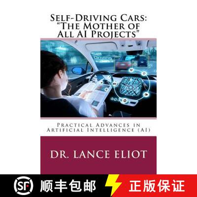 【3-4周达】Self-Driving Cars: The Mother of All AI Projects Practical Advances in Artificial Intellig... [9780692914540]