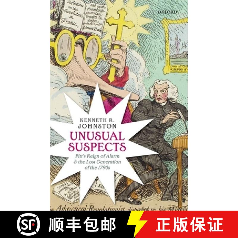 【3-4周达】Unusual Suspects: Pitt's Reign of Alarm and the Lost Generation of the 1790s [9780199657803]
