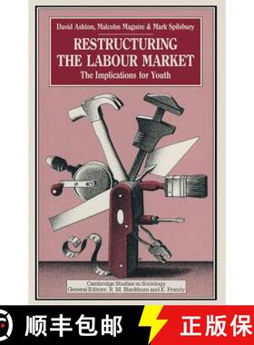 【3-4周达】Restructuring the Labour Market : The Implications for Youth [9780333451717]