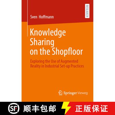 【3-4周达】Knowledge Sharing on the Shopfloor: Exploring the Use of Augmented Reality in Industrial S... [9783658501327]