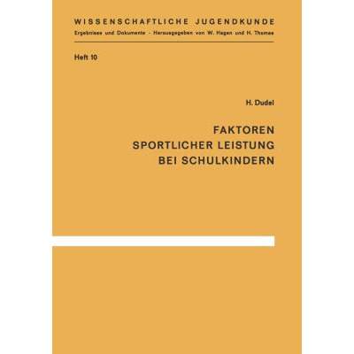 【4周达】Faktoren Sportlicher Leistung Bei Schulkindern: Die Koerperlichen, Seelischen Und Sozialen B... [9783540796909]