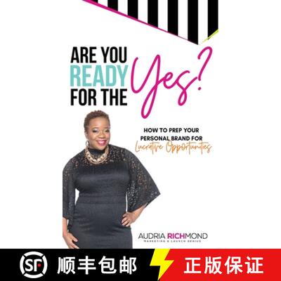 预订 Are You Ready for the Yes?: How to Prep Your Personal Brand for Lucrative Opportunities [9781732170353]