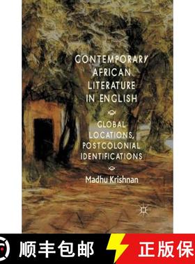 【3-4周达】Contemporary African Literature in English : Global Locations, Postcolonial Identifications [9781349478286]