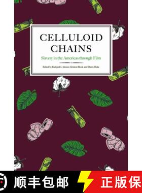 预订 Celluloid Chains: Slavery in the Americas Through Film [9781621905486]