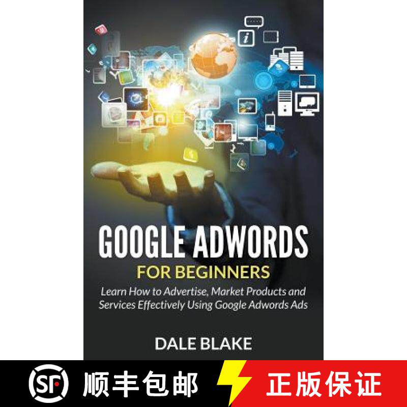 【3-4周达】Google Adwords For Beginners: Learn How to Advertise, Market Products and Services Effecti... [9781681859644]