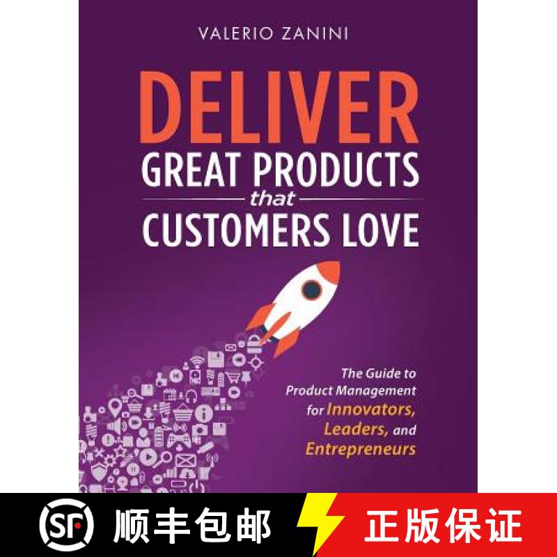 【3-4周达】Deliver Great Products That Customers Love: The Guide to Product Management for Innovators... [9780998985428]
