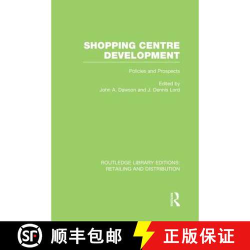 【3-4周达】Shopping Centre Development (RLE Retailing and Distribution): Policies and Prospects [9780415754323]