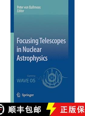 【3-4周达】Focusing Telescopes in Nuclear Astrophysics [9781402053030]