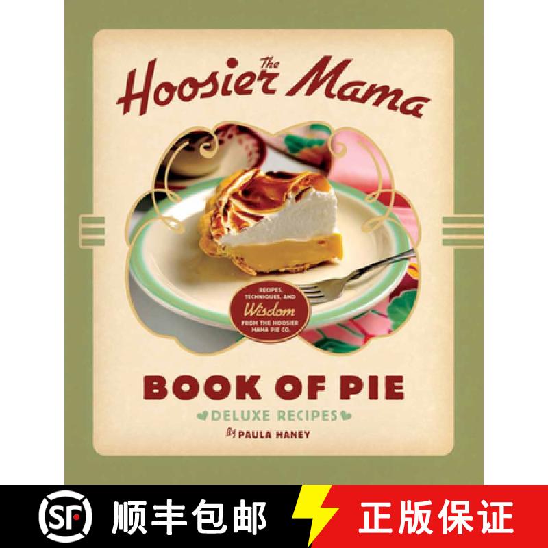 【3-4周达】The Hoosier Mama Book of Pie: Recipes, Techniques, and Wisdom from the Hoosier Mama Pie Co... [9781572841437]