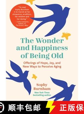 预订 The Wonder and Happiness of Being Old: Offerings of Hope, Joy, and New Ways to Perceive Aging [9798881600105]