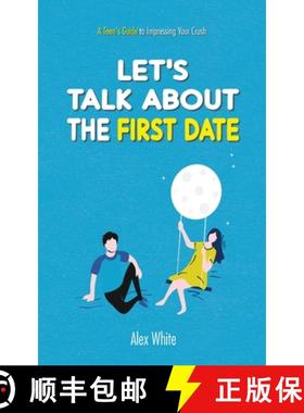 预订 Let's talk about the First Date: A Teen's Guide to Impressing Your Crush [9789998798465]