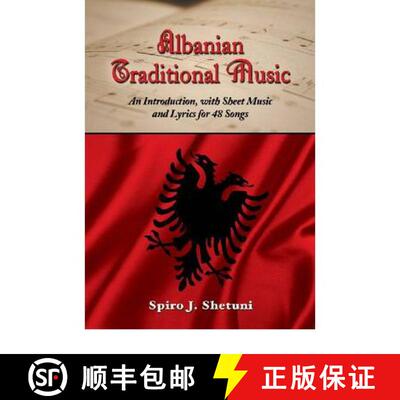 【3-4周达】Albanian Traditional Music : An Introduction, with Sheet Music and Lyrics for 48 Songs [9780786464494]