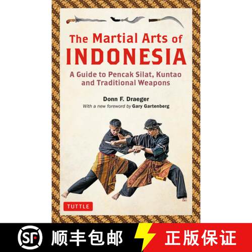 【3-4周达】The Martial Arts of Indonesia: A Guide to Pencak Silat, Kuntao and Traditional Weapons [9780804852777]