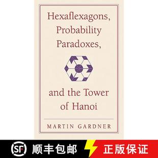 【3-4周达】Hexaflexagons, Probability Paradoxes, and the Tower of Hanoi: Martin Gardner's First Book ... [9780521735254]