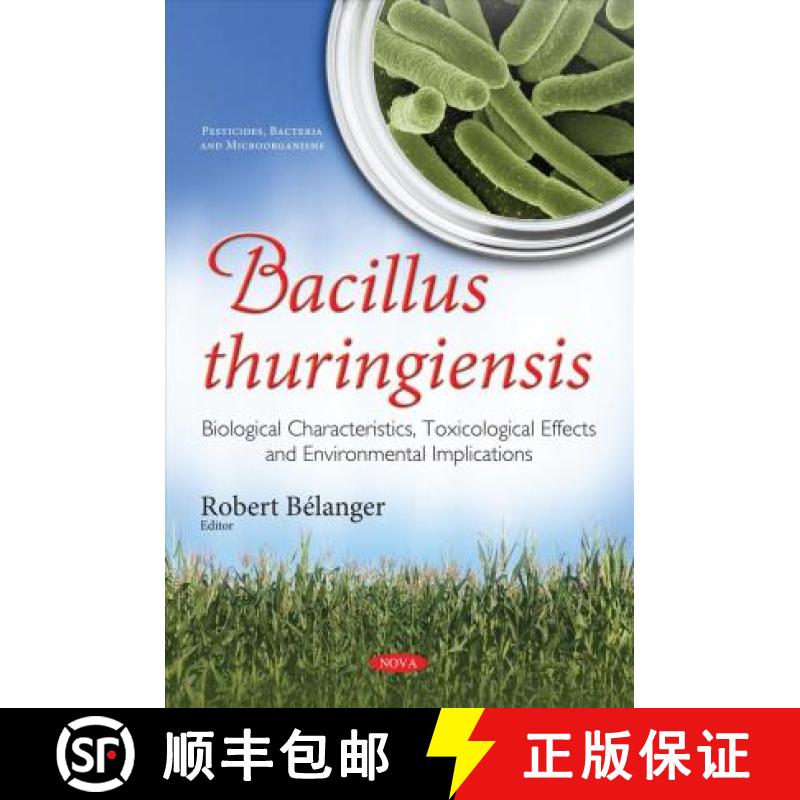 【3-4周达】Bacillus thuringiensis: Biological Characteristics, Toxicological Effects and Environmenta... [9781536127249]