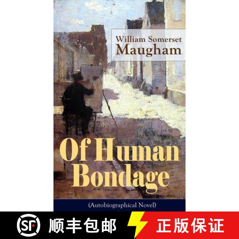 预订 Of Human Bondage (Autobiographical Novel): Boyhood and Youth, Education, Political Ideals, Polit... [9788027330188]