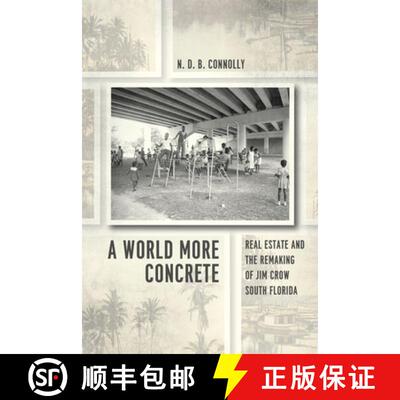 【3-4周达】精装 A World More Concrete – Real Estate and the Remaking of Jim Crow South Florida [9780226115146]