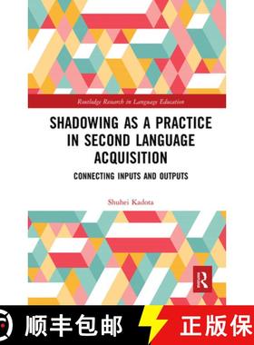 【3-4周达】Shadowing as a Practice in Second Language Acquisition: Connecting Inputs and Outputs [9781032092836]