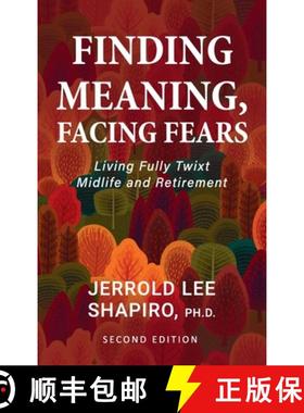 【3-4周达】Finding Meaning, Facing Fears: Living Fully Twixt Midlife and Retirement [9781793547545]