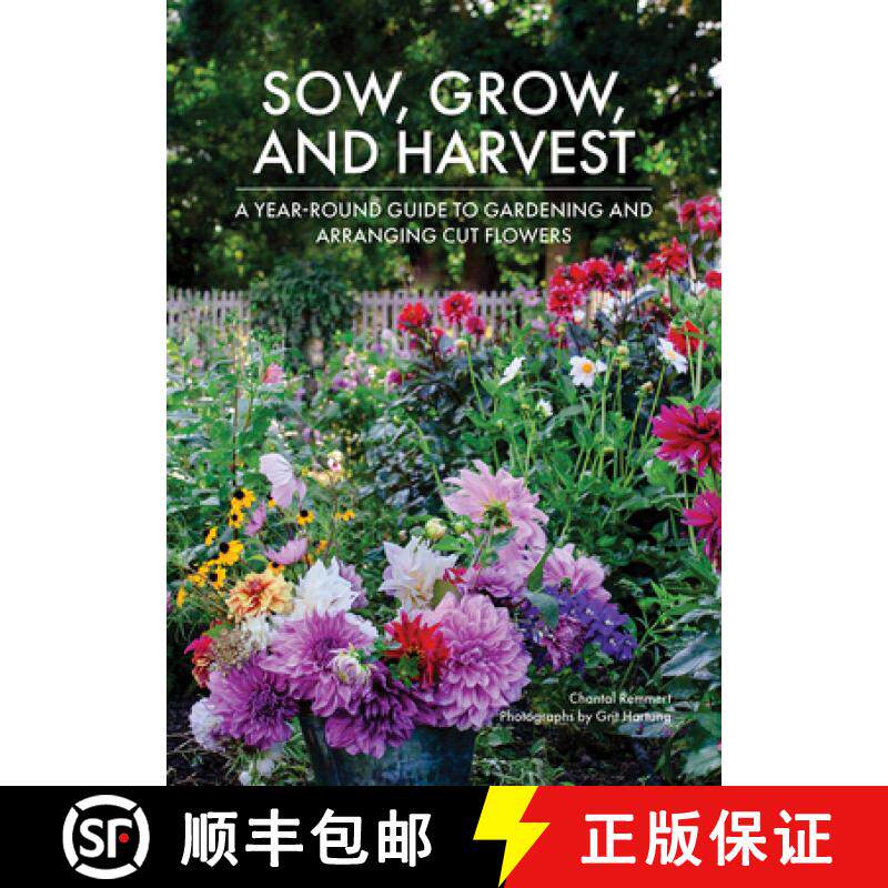【3-4周达】Sow, Grow, and Harvest: A Year-Round Guide to Gardening and Arranging Cut Flowers [9780764368981]