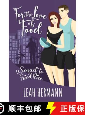 【3-4周达】For the Love of Food: A Sequel to Fried Rice [9781737967712]