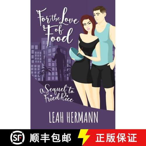 【3-4周达】For the Love of Food: A Sequel to Fried Rice [9781737967712]