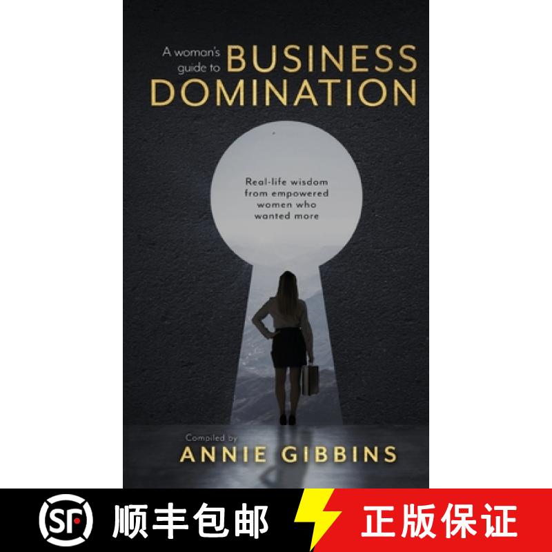 【2-3周达】A Woman's Guide to Business Domination: Real-life wisdom from empowered women who wanted more [9781922969002]