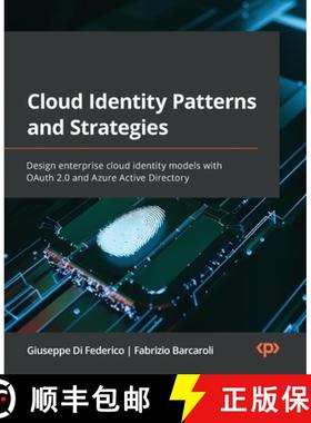 预订 Cloud Identity Patterns and Strategies: Design enterprise cloud identity models with OAuth 2.0 a... [9781801810845]