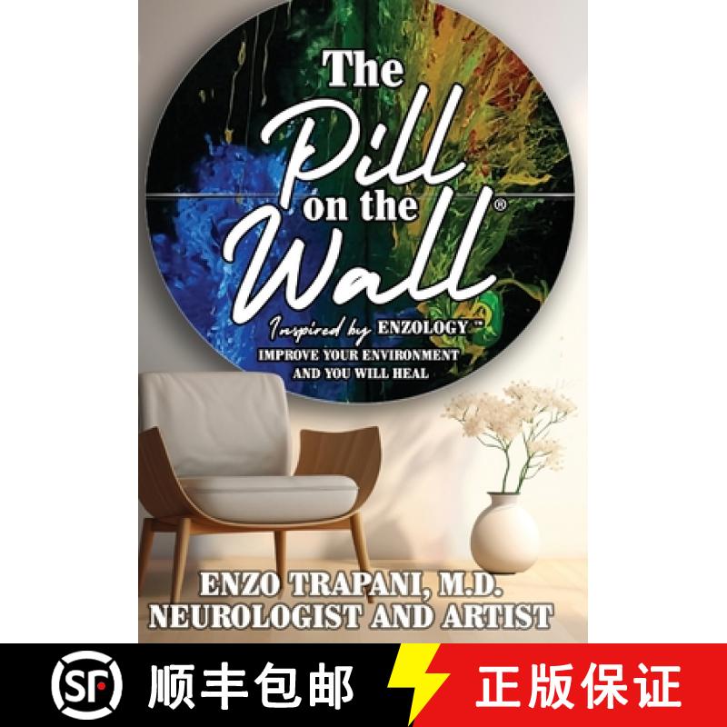 【2-3周达】The Pill on the Wall(R): Inspired by Enzology(TM) Improve Your Environment and You Will Heal [9798986761756]