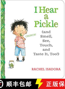 现货 I Hear a Pickle: and Smell, See, Touch, & Taste It, Too! [9781524739584]